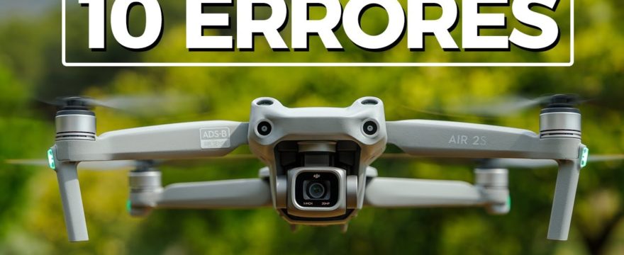 10 errores a evitar con el dji air 2s