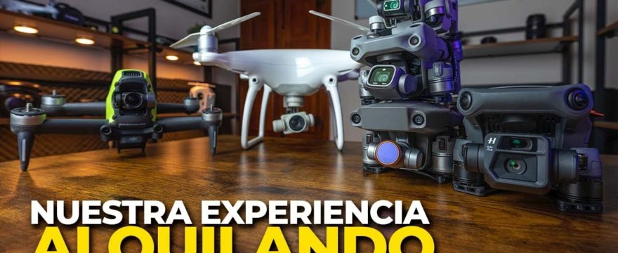 268. ¿Se puede alquilar drones? Nuestra experiencia